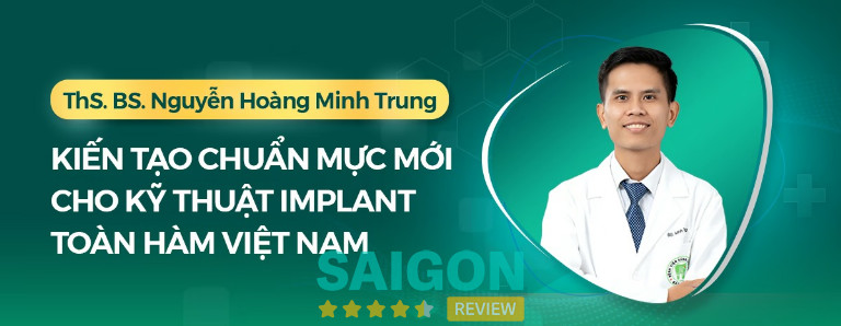 Thạc sĩ, Bác sĩ Nguyễn Hoàng Minh Trung chuyên sâu Implant toàn hàm, ghép xương và phục hình phức tạp
